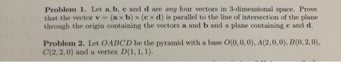 Solved Problem 1. Let a, b, c and d are any four vectors in | Chegg.com