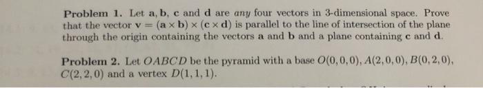 Solved Problem 1. Let A, B, C And D Are Any Four Vectors In | Chegg.com