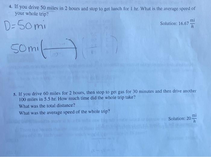 Solved 4. If you drive 50 miles in 2 hours and stop to get | Chegg.com