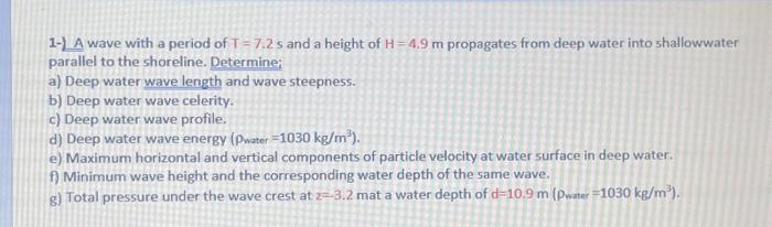 Solved 1-) A wave with a period of T=7.2 s and a height of | Chegg.com