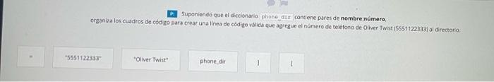 Suponiondo que el diccionario phace_dir contiene pares de nombre:námero, organiza los cuadros de cod to para crear una linea