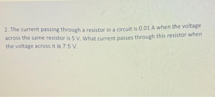 Solved 2. The current passing through a resistor in a | Chegg.com