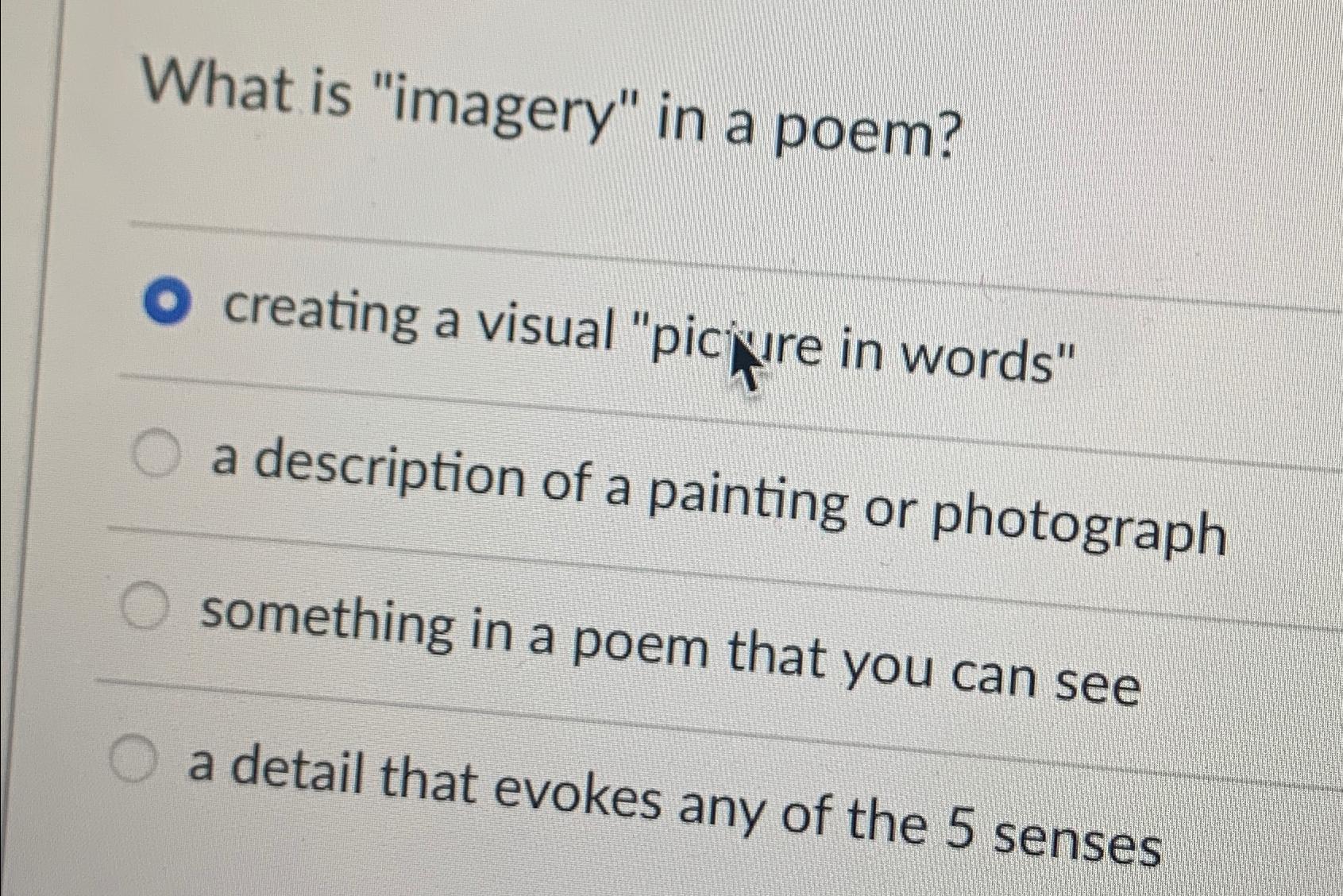 Solved What is "imagery" in a poem?creating a visual "pic