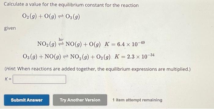 Calculate a value for the equilibrium constant for the reaction
\[
\mathrm{O}_{2}(g)+\mathrm{O}(g) \rightleftharpoons \mathrm