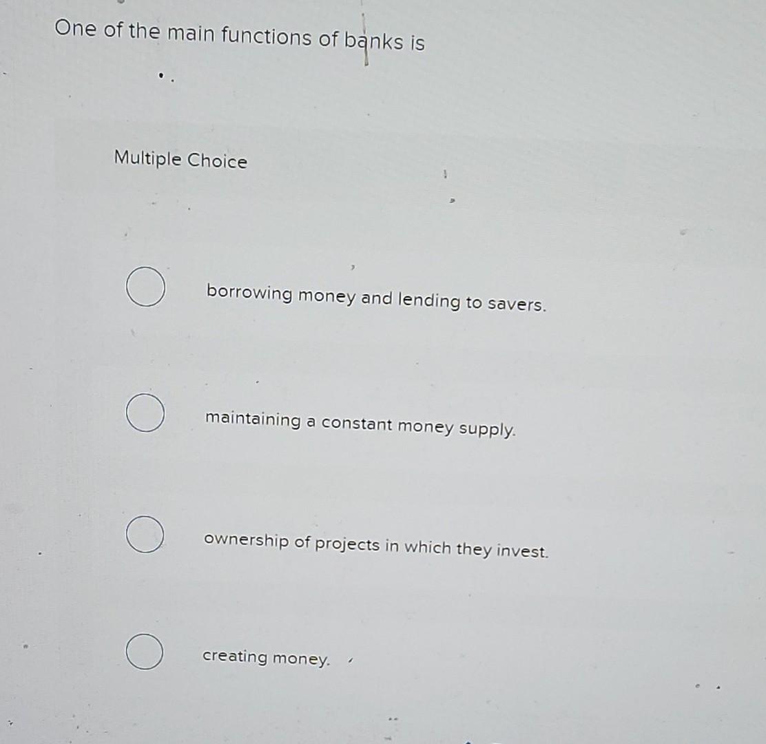 solved-one-of-the-main-functions-of-banks-is-multiple-choice-chegg