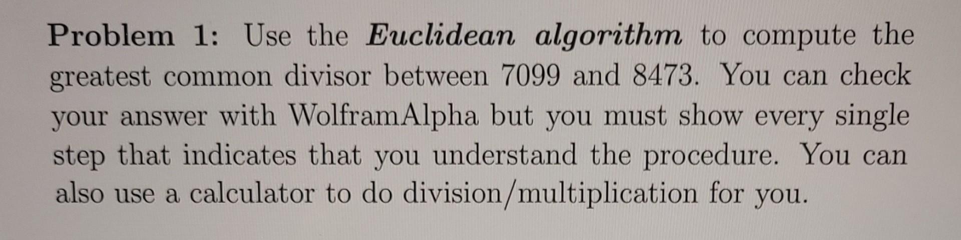 Solved Problem 1: Use The Euclidean Algorithm To Compute The | Chegg.com