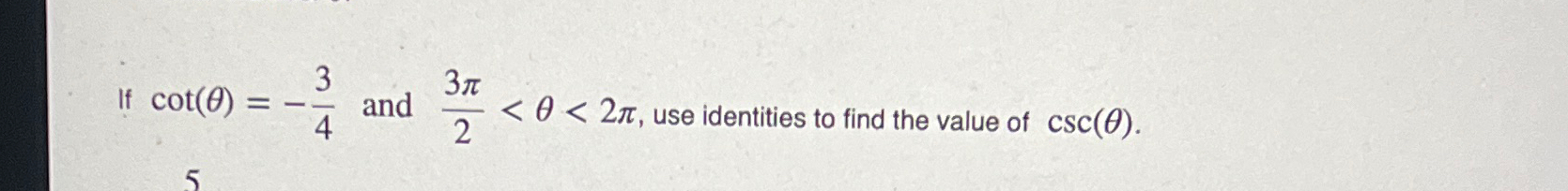 Solved If cot(θ)=-34 ﻿and 3π2