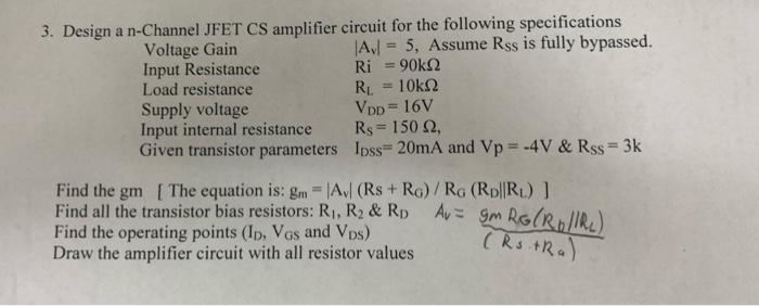 Solved 3. Design a n-Channel JFET CS amplifier circuit for | Chegg.com