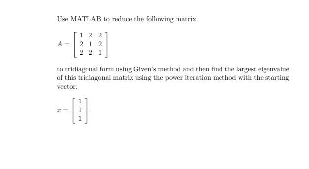Solved Use MATLAB to reduce the following matrix | Chegg.com