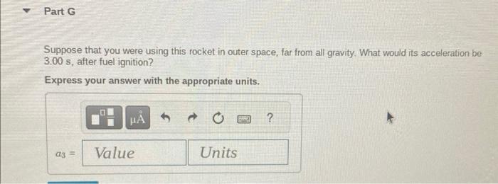 Suppose that you were using this rocket in outer space, far from all gravity. What would its acceleration be \( 3.00 \mathrm{