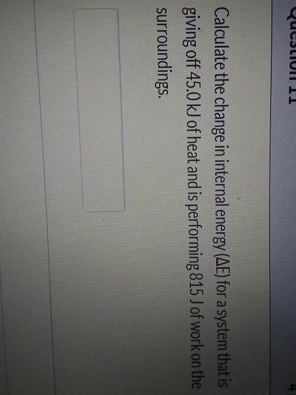 Solved Calculate the change in internal energy (AE) for a | Chegg.com