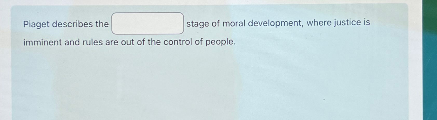 Solved Piaget describes the stage of moral development Chegg