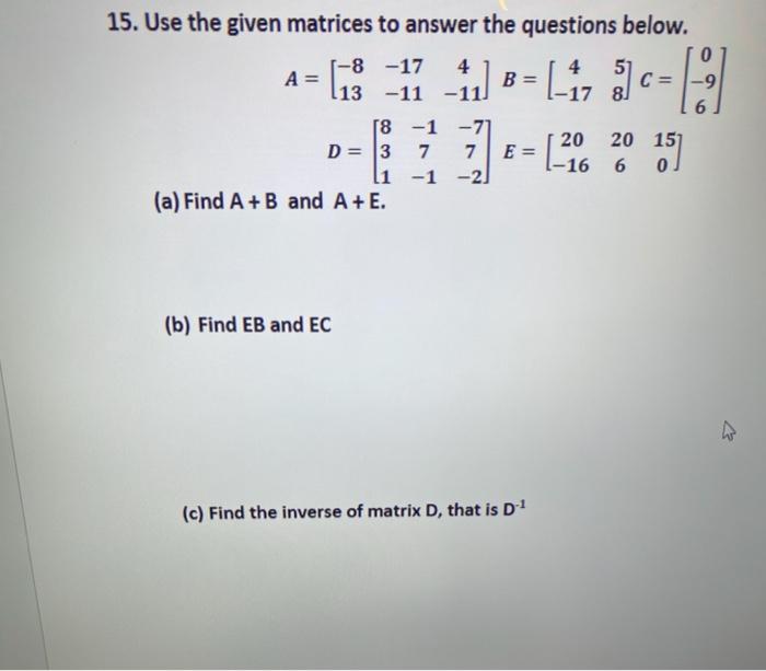 Solved 15. Use the given matrices to answer the questions | Chegg.com