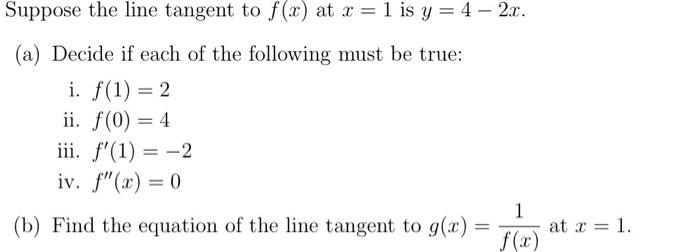 Solved Suppose the line tangent to f(x) at x=1 is y=4−2x. | Chegg.com