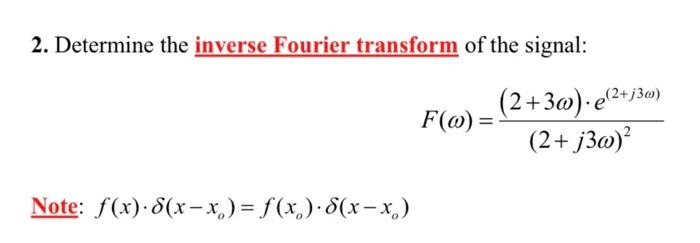 Solved 2. Determine the inverse Fourier transform of the | Chegg.com