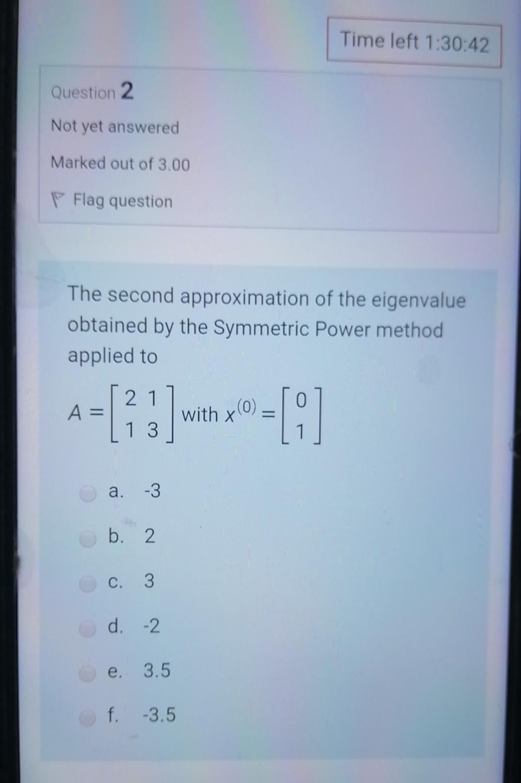 Solved Time left 1:30:42 Question 2 Not yet answered Marked | Chegg.com