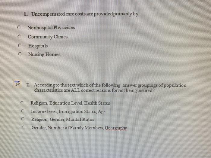 1. Uncompensated care costs are provided primarily by Nonhospital Physicians Community Clinics Hospitals Nursing Homes d 3 2.