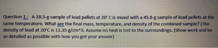 Solved Question 1: A 18.5-g sample of lead pellets at 20°C | Chegg.com