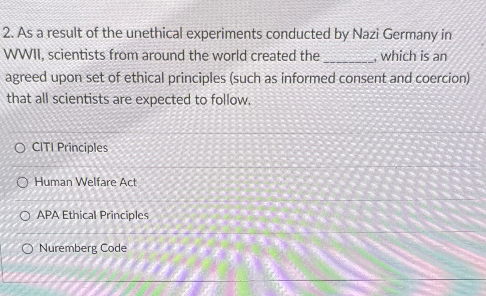 Solved As a result of the unethical experiments conducted by | Chegg.com