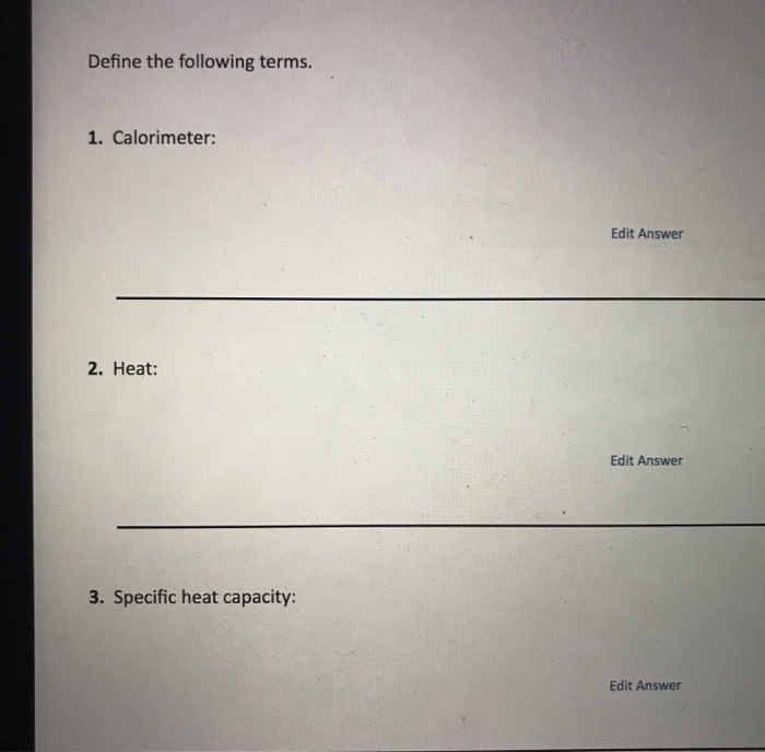Solved Define the following terms. 1. Calorimeter Edit
