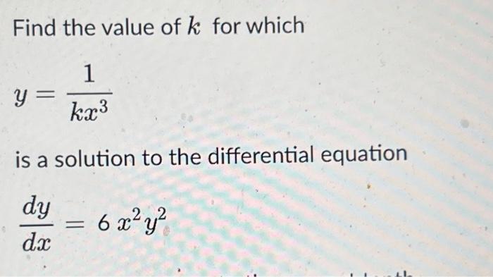Solved Find the value of k for which 1 kx³ is a solution to | Chegg.com
