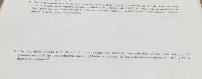 7. Una persona invierte en un producto una cantidad de dinero, obteniendo un 5% de beneficio. Por otra inversión en un segund