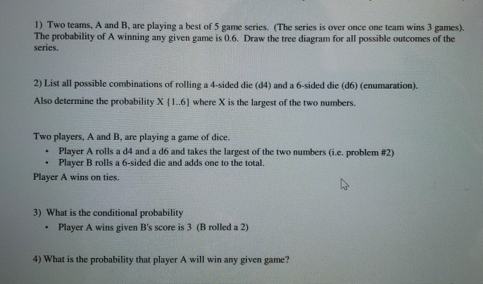 Solved 1) Two Teams, A And B, Are Playing A Best Of 5 Game | Chegg.com