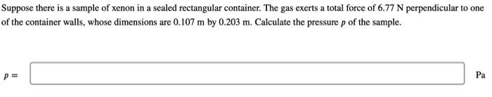 Solved Suppose there is a sample of xenon in a sealed | Chegg.com