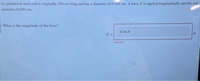 Solved A cylindrical steel rod is originally 250 cm long and | Chegg.com