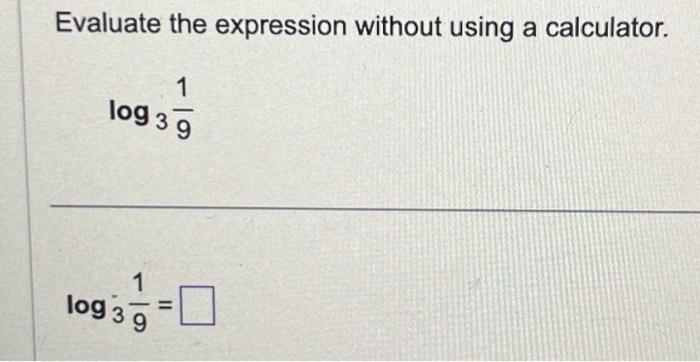 Solved Evaluate the expression without using a calculator. | Chegg.com