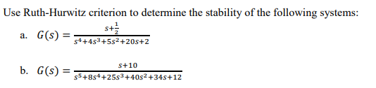 Solved Use Ruth-Hurwitz criterion to determine the stability | Chegg.com