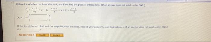 Solved Determine whether the lines intersect, and if so, | Chegg.com