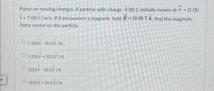 Solved Force on moving charges: A particle with charge -5.00 | Chegg.com
