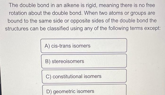 solved-the-double-bond-in-an-alkene-is-rigid-meaning-there-chegg