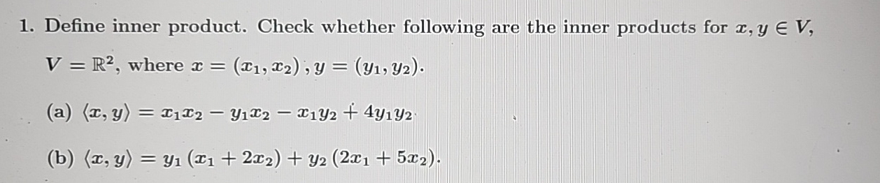 Solved Define Inner Product. Check Whether Following Are The | Chegg.com