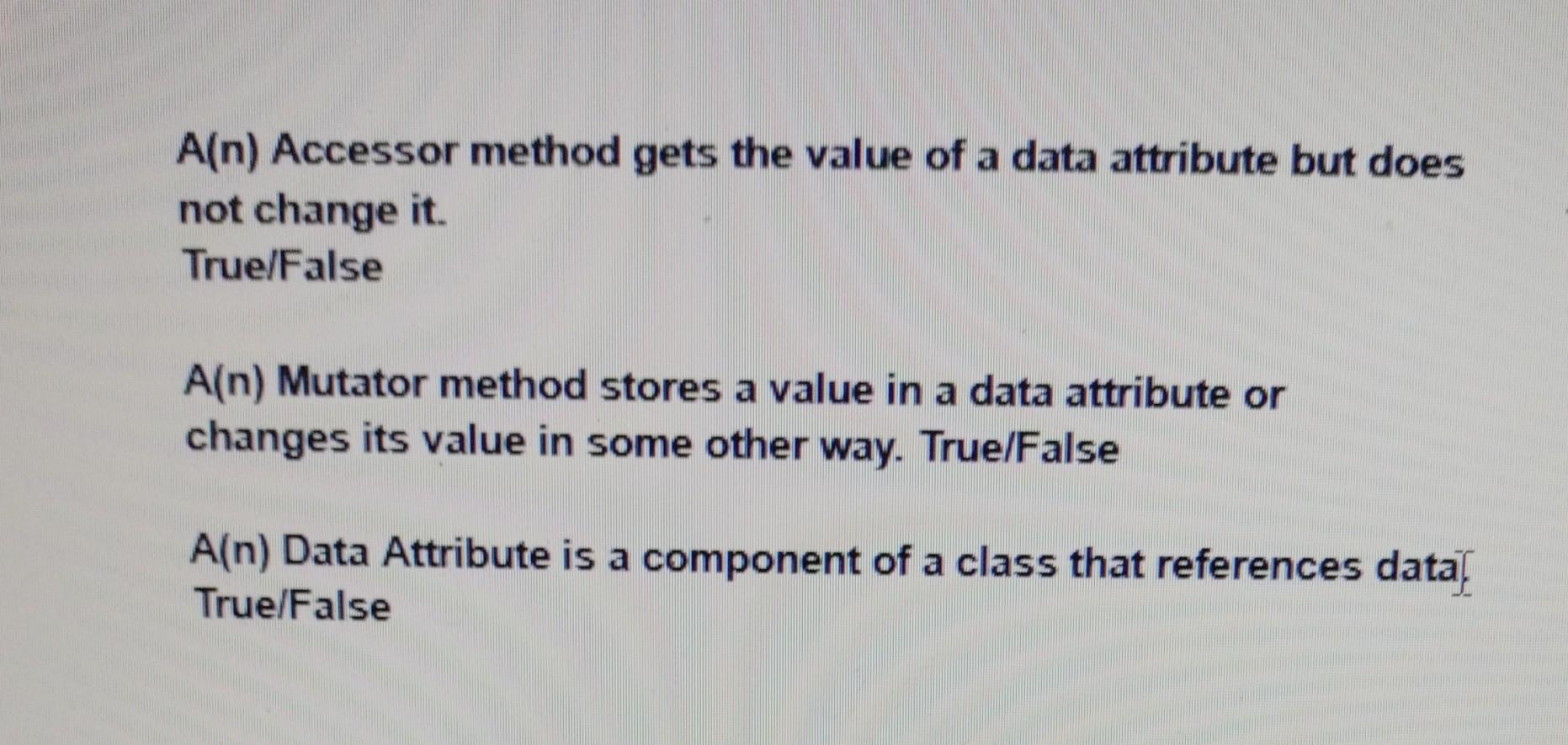 Solved A(n) Accessor method gets the value of a data | Chegg.com