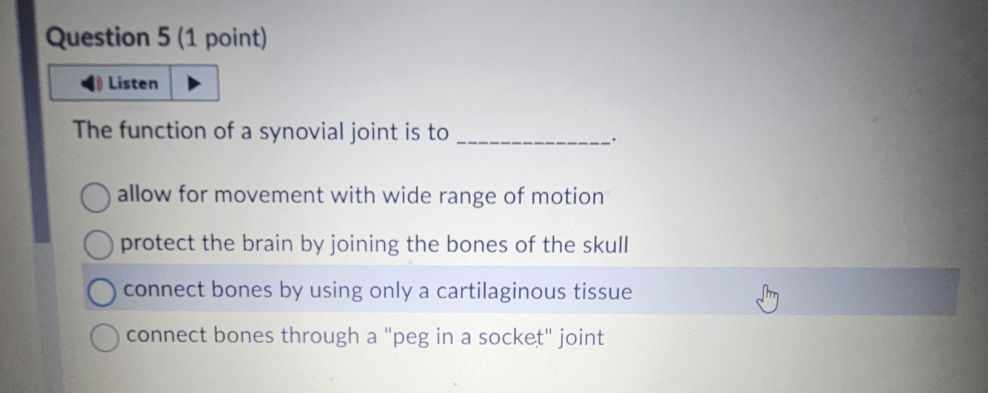 Solved Question 5 (1 ﻿point)ListenThe function of a synovial | Chegg.com