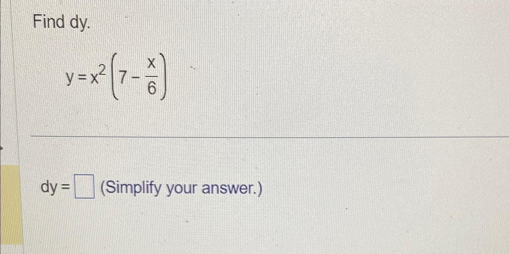 solved-find-dy-y-x2-7-x6-dy-simplify-your-answer-chegg