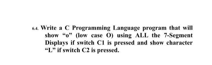 Solved 6.4. Write a C Programming Language program that will | Chegg.com