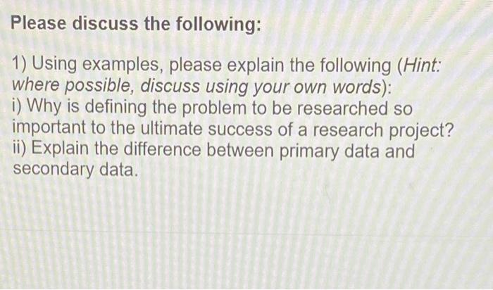 Solved Please discuss the following: 1) Using examples, | Chegg.com