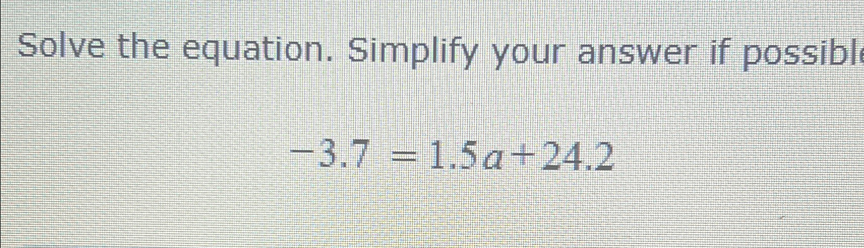 Solved Solve the equation. Simplify your answer if | Chegg.com