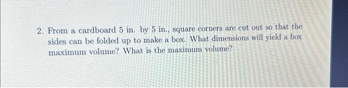 Solved 2. From a cardboard 5 in. by 5 in., square corners | Chegg.com