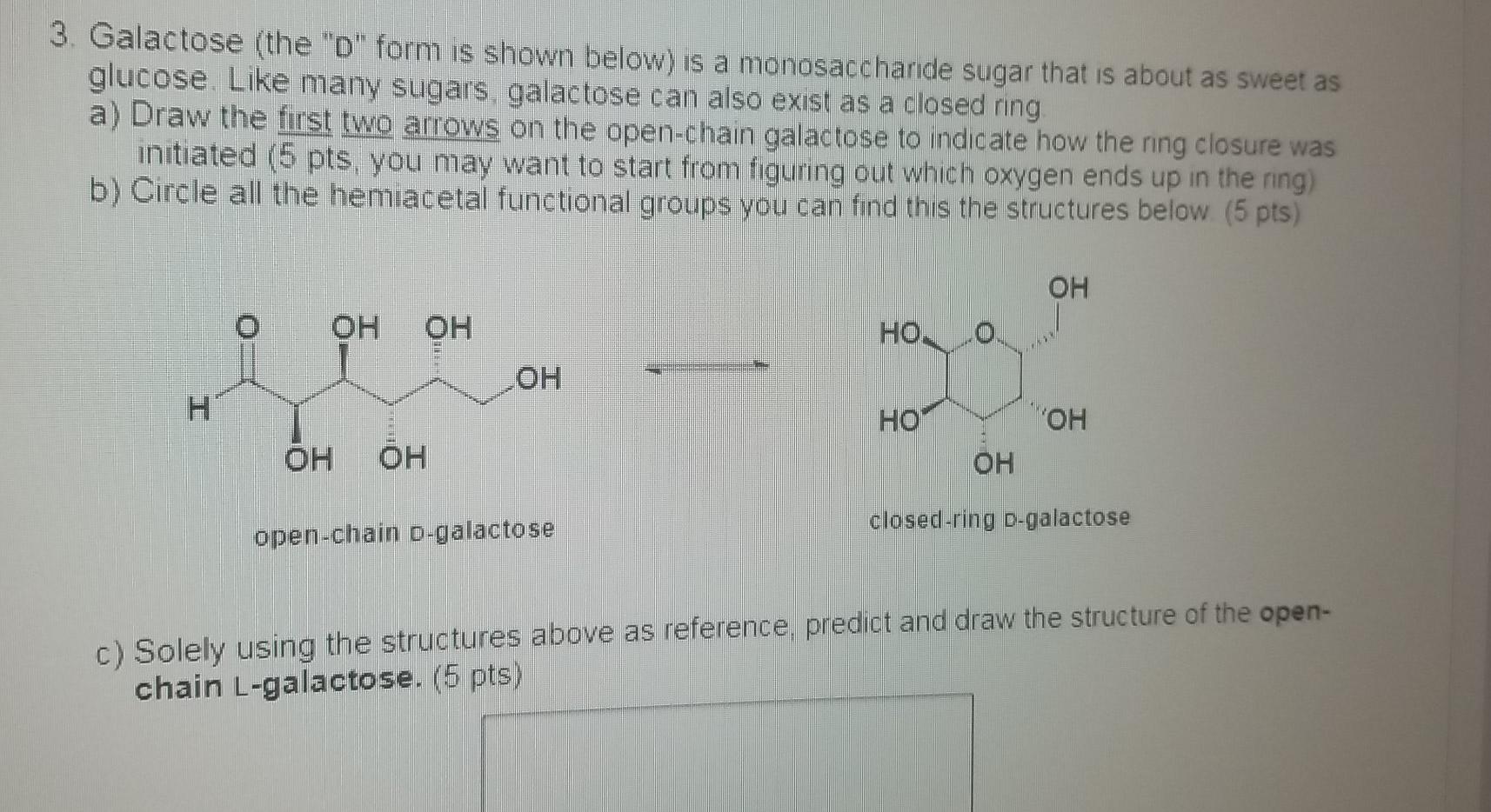 Solved 3 Galactose (the o form is shown below) is a Chegg com