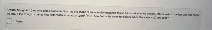 Solved A Water Trough Is 10 M Long And A Cross-section Has 