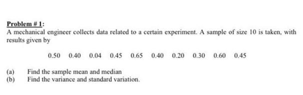 Solved Problem \# 1: A mechanical engineer collects data | Chegg.com