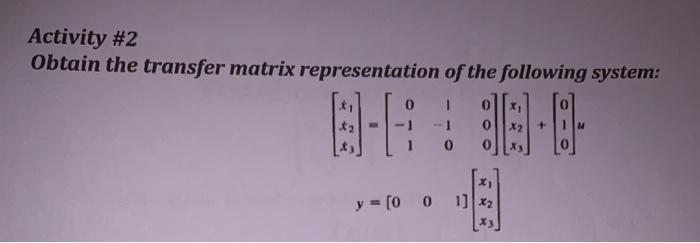 Solved Activity #2 Obtain the transfer matrix representation | Chegg.com