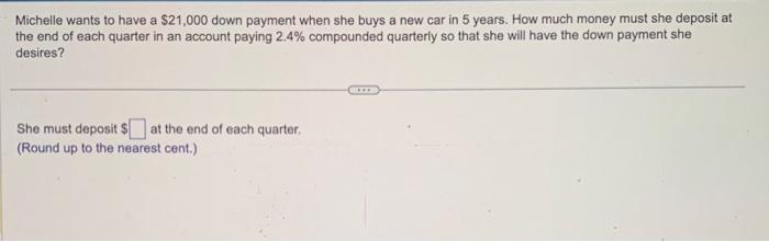 Solved Michelle wants to have a $21,000 down payment when | Chegg.com