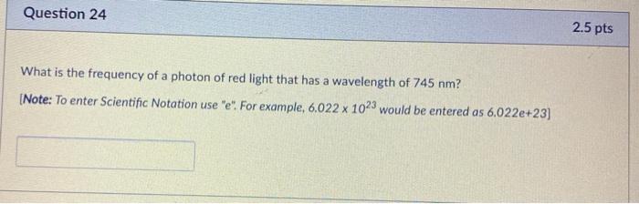 Solved Question 24 2.5 pts What is the frequency of a photon | Chegg.com