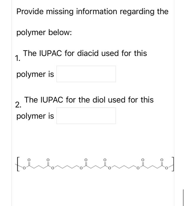 Solved 2. The IUPAC for the diol used for this polymer is | Chegg.com