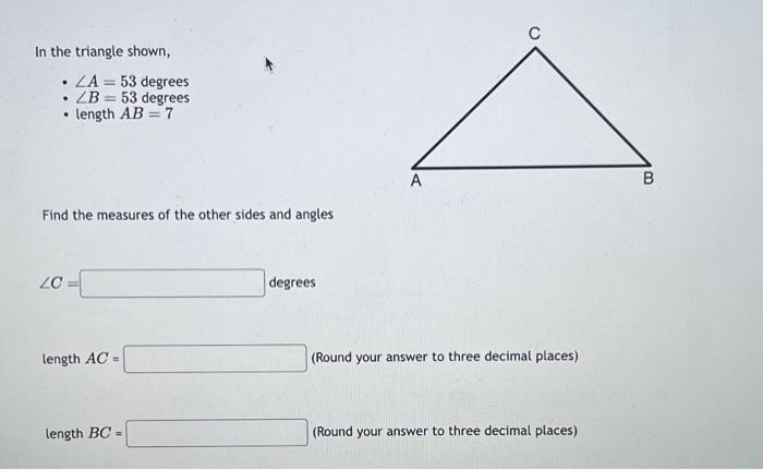 Solved In the triangle shown, - ∠A=53 degrees - ∠B=53 | Chegg.com